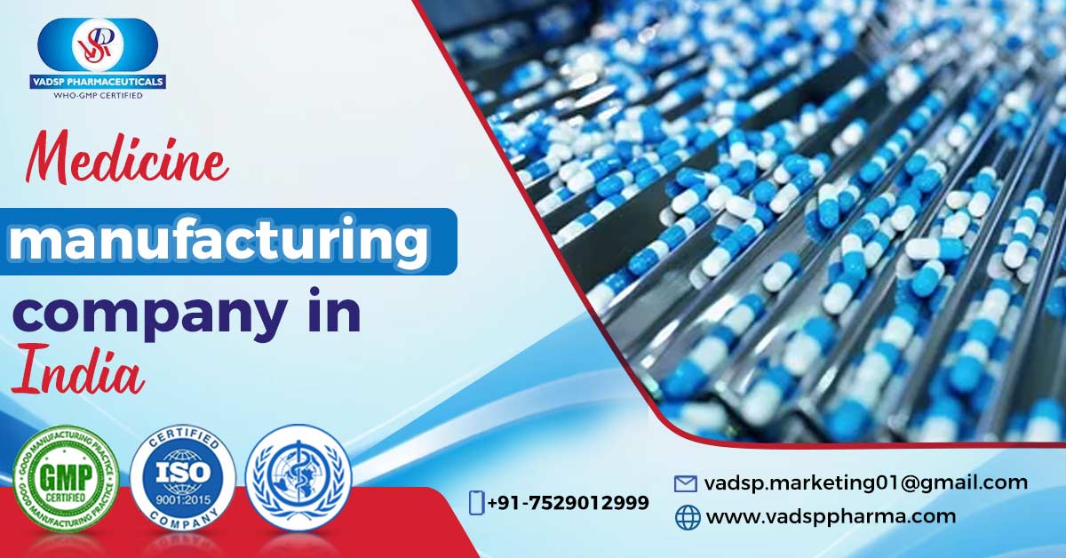 Key Factors for Success of a Medicine Manufacturing Company in India | Vadsp Pharmaceuticals