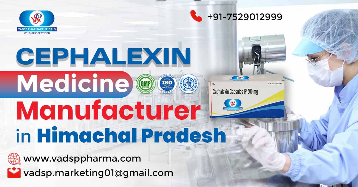 Best Cephalexin Medicine Manufacturer in Himachal Pradesh | Vadsp Pharmaceuticals